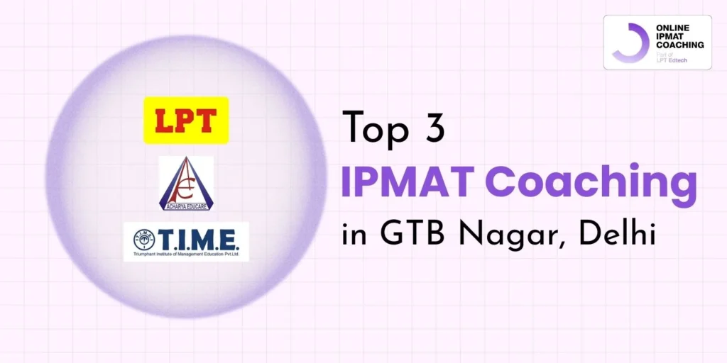 Top 3 IPMAT Coaching in GTB Nagar, Delhi