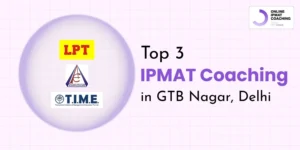 Top 3 IPMAT Coaching in GTB Nagar, Delhi