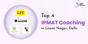 Top 4 IPMAT Coaching in Laxmi Nagar, Delhi