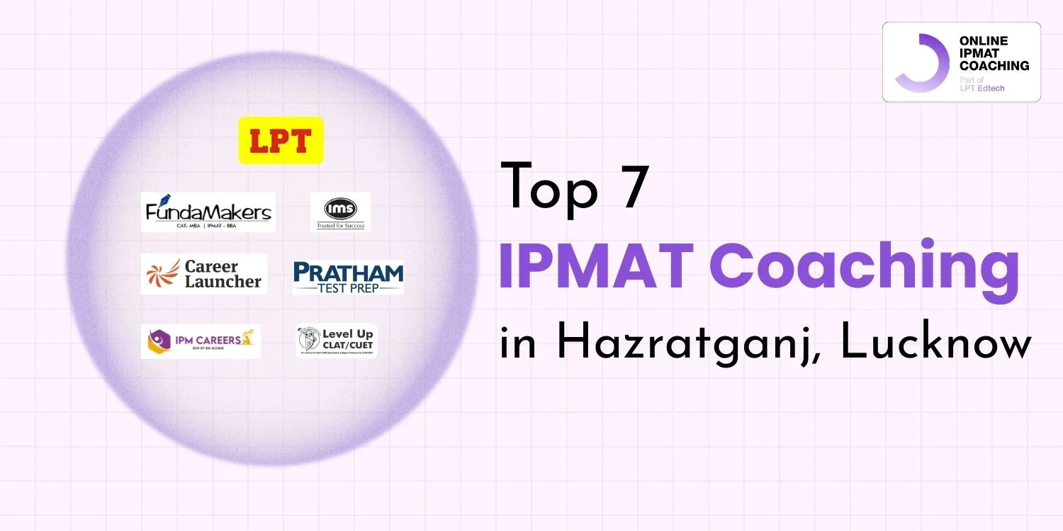 Top 7 IPMAT Coaching in Hazratganj, Lucknow
