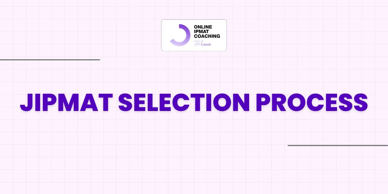 JIPMAT Selection Process