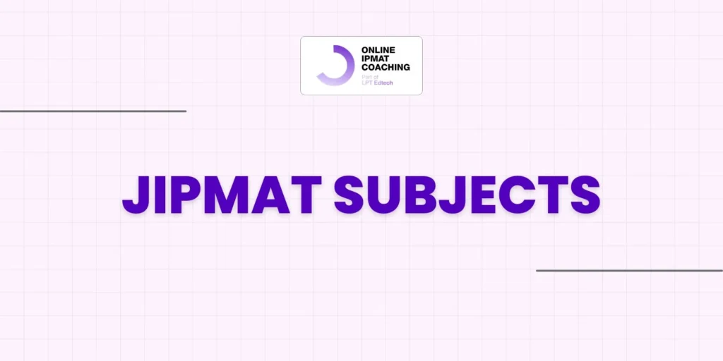 JIPMAT Subjects